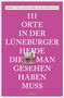 Alexandra Schlennstedt: 111 Orte in der Lüneburger Heide, die man gesehen haben muss, Buch