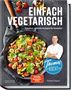 Thomas Dippel: Thomas kocht: einfach vegetarisch, Buch