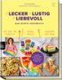 "Lecker ♥ Lustig ♥ Liebevoll - Das bunte Ideenbuch". Bunte Bilder von Backwaren, Bastelideen und fröhlichen Menschen., Buch