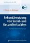 Christian Dierks: Sekundärnutzung von Sozial- und Gesundheitsdaten - Rechtliche Rahmenbedingungen, Buch