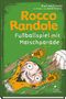 Alan Macdonald: Rocco Randale 07 - Fußballspiel mit Matschparade, Buch