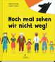 "Andre Pollin, Sophie Casson. Noch mal sehen wir nicht weg!" Sieben Tiere in Kleidung halten Händchen vor gelbem Hintergrund., Buch