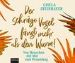 Gisela Steinhauer: Der schräge Vogel fängt mehr als den Wurm, CD