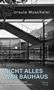 „Ursula Muscheler“, „NICHT ALLES WAR BAUHAUS“, „bei der Suche nach einer neuen Architektur“, modernes Gebäude., Buch