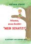 "Mama, was heißt: 'MEIN SCHATZ?'" Ein Kind sitzt auf einem Ast unter einem Baum., Buch