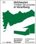 Florian Aicher: Holzbauten in Vorarlberg / Timber Structures in Vorarlberg, Buch