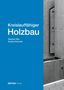 „Kreislauffähiger Holzbau“, Autoren: Stephan Birk, Sandra Schuster. Links blauer Hintergrund, rechts Holzstruktur., Buch