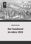 Richard Förster: Der Suezkanal im Jahre 1915, Buch