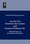 Maximilian Wolfgang Duncker: Aus der Zeit Friedrichs des Großen und Friedrich Wilhelms III., Buch