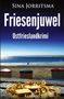 Sina Jorritsma: Friesenjuwel. Ostfrieslandkrimi, Buch, Buch