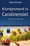 Rolf Uliczka: Kluntjesmord in Carolinensiel. Ostfrieslandkrimi, Buch, Buch