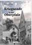 Rainer Ostermann: Kriegsende in der Oberpfalz, Buch