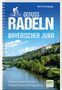 Martin Ehrensberger: Genussradeln Bayerischer Jura, Buch