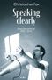 Text: "Christopher Fox. Speaking Clearly. Selected writings 1985–2026." Ein Mann spricht durch ein Megafon.