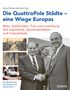 Titel: "Die QuattroPole Städte – eine Wiege Europas". Namen und schwarz-weißes Foto von zwei Männern beim Händeschütteln., Buch