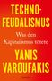 TECHNO-FEUDALISMUS. Was den Kapitalismus tötete. YANIS VAROUFAKIS. Hintergrund in Rot-Orange.