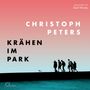 Christoph Peters: Krähen im Park, CD