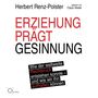 Herbert Renz-Polster: Erziehung prägt Gesinnung, 6 CDs