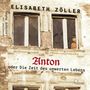 Elisabeth Zöller: Anton oder Die Zeit des unwerten Lebens, 4 CDs