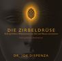 Joe Dispenza: Die Zirbeldrüse, CD