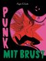Text: "PUNK MIT BRUST". Eine Figur mit langen Haaren springt, umgeben von rosa und schwarzen Formen., Buch