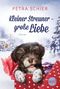Petra Schier: Kleiner Streuner - große Liebe, Buch