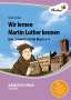 Silke Schlak: Wir lernen Martin Luther kennen, Buch