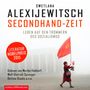 Swetlana Alexijewitsch (geb. 1948): Secondhand-Zeit, 8 CDs