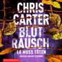 Chris Carter: Blutrausch - Er muss töten, 2 CDs, 2 CDs