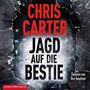 Chris Carter: Jagd auf die Bestie (Ein Hunter-und-Garcia-Thriller 10), CD,CD