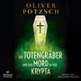 Oliver Pötzsch: Der Totengräber und der Mord in der Krypta (Die Totengräber-Serie 3), MP3-CD