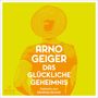 Arno Geiger: Das glückliche Geheimnis, CD