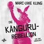 Marc-Uwe Kling: Die Känguru-Rebellion (Die Känguru-Werke 5), 6 CDs