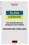 "SLAVA UKRAINI" in Blau und Gelb. Titel: "Das Ukraine Museum im Berlin Story Bunker. Ukrainern eine Stimme geben." Deutsche Ausgabe., Buch
