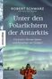 Robert Schwarz: Unter den Polarlichtern der Antarktis, Buch
