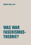 MORTEN PAUL (HG.). WAS WAR FASCHISMUSTHEORIE? Schwarzer Text auf beigem Hintergrund., Buch