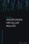 Lisa Zander: VERORTUNGEN VIRTUELLER REALITÄT. Hintergrund: fallende Zahlen und Buchstaben auf schwarzem Grund., Buch