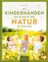 Regina Graf: Mit Kinderhänden die Schätze der Natur entdecken, Buch, Buch