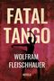 Wolfram Fleischhauer: Fatal Tango, Buch
