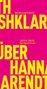 Judith N. Shklar: Über Hannah Arendt, Buch