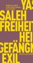 Yassin Al-Haj Saleh: Freiheit: Heimat, Gefängnis, Exil und die Welt, Buch