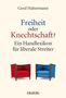 Gerd Habermann: Freiheit oder Knechtschaft?, Buch
