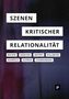 Szenen kritischer Relationalität, Buch