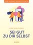 Anne van Stappen: Sei gut zu dir selbst, Buch