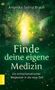 Angelika Selina Braun: Finde deine eigene Medizin, Buch