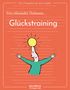 Yves-Alexandre Thalmann: Das Übungsheft für gute Gefühle - Glückstraining, Buch