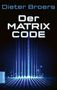 Dieter Broers: Der Matrix Code, Buch