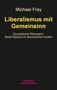 Michael Frey: Liberalismus mit Gemeinsinn, Buch