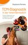 Stephanie Reineke: TCM-Diagnostik in der Veterinärmedizin, Buch