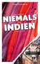 Andrea Glaubacker: Was Sie dachten, NIEMALS über INDIEN wissen zu wollen, Buch